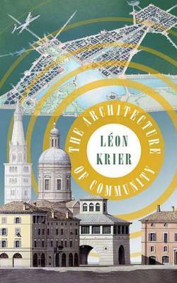 The Architecture of Community - Leon Krier - cover