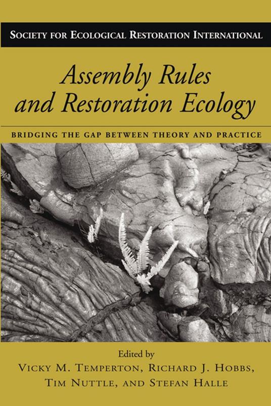 Assembly Rules and Restoration Ecology