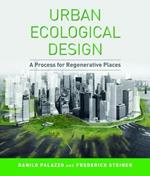 Urban Ecological Design: A Process for Regenerative Places