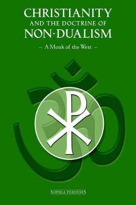 Christianity and the Doctrine of Non-Dualism - A Monk of the West - cover