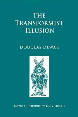 The Transformist Illusion - Douglas Dewar - cover