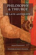 Philosophy and Theurgy in Late Antiquity