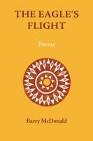 The Eagle's Flight: Poems - Barry McDonald - cover