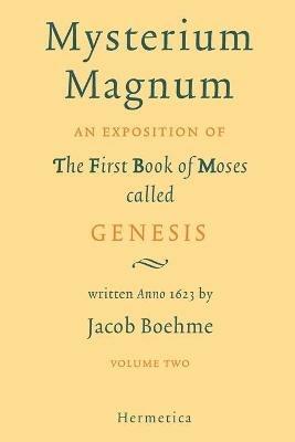 Mysterium Magnum: Volume Two - Jacob Boehme,Jakob Bohme,Jakob Beohme - cover