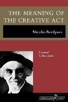 The Meaning of the Creative Act - Nicolas Berdyaev - cover