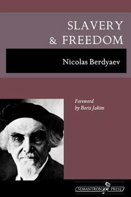 Slavery and Freedom - Nicolas Berdyaev - cover