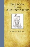 The Book of the Ancient Greeks - Dorothy Mills - cover
