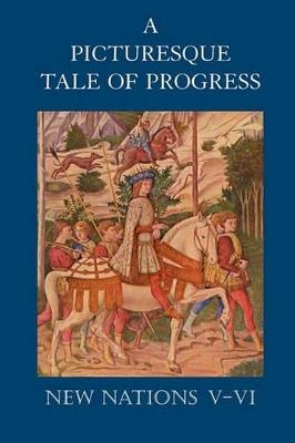 A Picturesque Tale of Progress: New Nations V-VI - Olive Beaupre Miller,Harry Neal Baum - cover