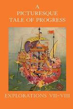 A Picturesque Tale of Progress: Explorations VII-VIII