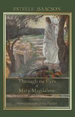 Through the Eyes of Mary Magdalene: From Initiation to the Passion