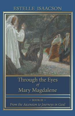 Through the Eyes of Mary Magdalene - Estelle Isaacson - cover