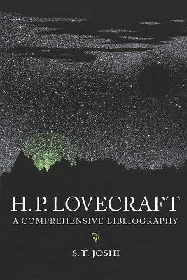 H.P. Lovecraft: A Comprehensive Bibliography - S T Joshi - cover