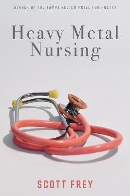 Heavy Metal Nursing - Scott Frey - cover
