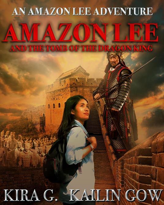 Amazon Lee and the Tomb of the Dragon King: An Amazon Lee Adventures - Kailin Gow - ebook