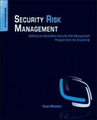 Security Risk Management: Building an Information Security Risk Management Program from the Ground Up - Evan Wheeler - cover