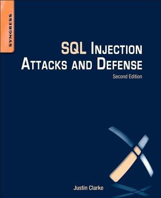 SQL Injection Attacks and Defense - Justin Clarke-Salt - cover
