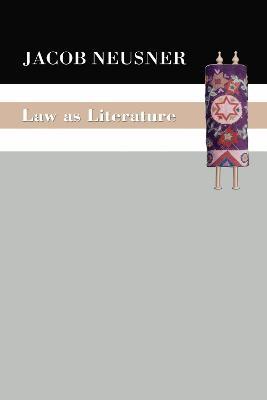 Law as Literature - Jacob Neusner - cover