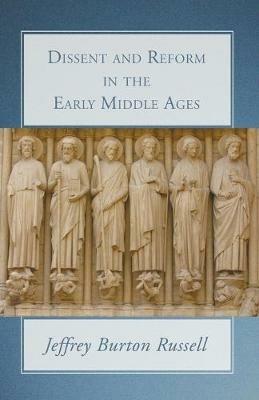 Dissent and Reform in the Early Middle Ages - Jeffrey Burton Russell - cover