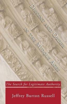Dissent and Order in the Middle Ages - Jeffrey Burton Russell - cover
