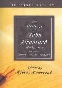 The Writings of John Bradford - John Bradford - cover