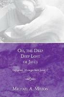 Oh, the Deep, Deep Love of Jesus - Michael A Milton - cover