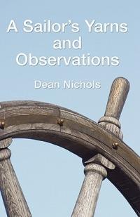 A Sailor's Yarns and Observations - Dean Nichols - cover