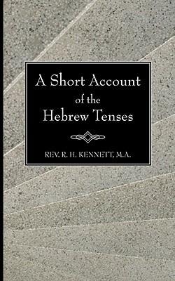 Short Account of the Hebrew Tenses - R. H. Kennett - cover