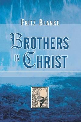 Brothers in Christ - Fritz Blanke - cover