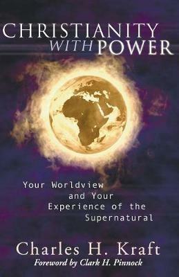 Christianity with Power - Charles H Kraft - cover