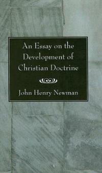 An Essay on the Development of Christian Doctrine - John Henry Newman - cover