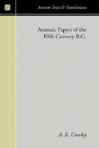 Aramaic Papyri of the Fifth Century B.C. - A E Cowley - cover