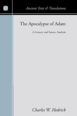 The Apocalypse of Adam: A Literary and Source Analysis - Charles W. Hedrick - cover