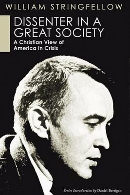 Dissenter in a Great Society: A Christian View of America in Crisis - William Stringfellow - cover