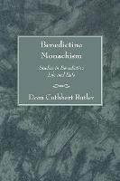 Benedictine Monachism, Second Edition - Cuthbert Butler - cover