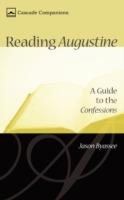 Reading Augustine: A Guide to the Confessions