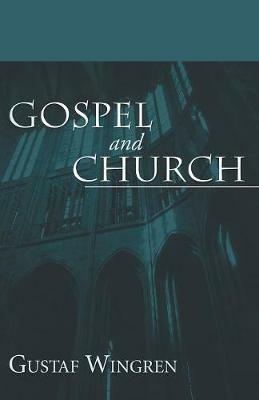 Gospel and Church - Gustaf Wingren - cover
