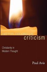 Faith in the Fires of Criticism: Christianity in Modern Thought