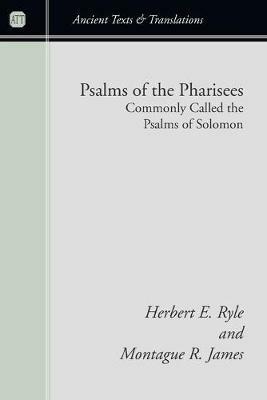 Psalms of the Pharisees, Commonly Called the Psalms of Solomon - Herbert E Ryle,Montague Rhodes James - cover