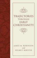 Trajectories through Early Christianity - James M Robinson - cover