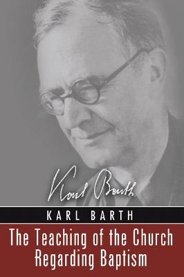 Teaching of the Church Regarding Baptism - Karl Barth - cover