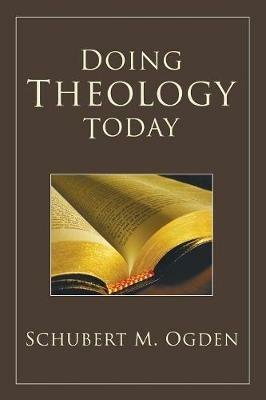 Doing Theology Today - Schubert Ogden - cover