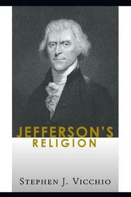 Jefferson's Religion - Stephen J Vicchio - cover