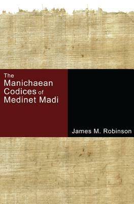 The Manichaean Codices of Medinet Madi - James M. Robinson - cover