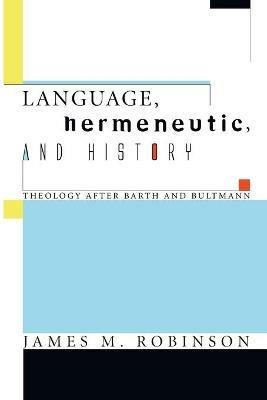 Language, Hermeneutic, and History - James M Robinson - cover