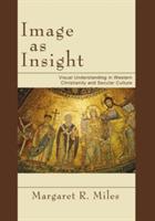 Image as Insight: Visual Understanding in Western Christianity and Secular Culture