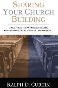 Sharing Your Church Building - Ralph D Curtin - cover