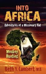 Into Africa: Adventures of a Missionary Kid - Monkey Hunting