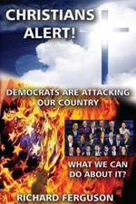 Christians Alert!: Democrats Are Attacking Our Country