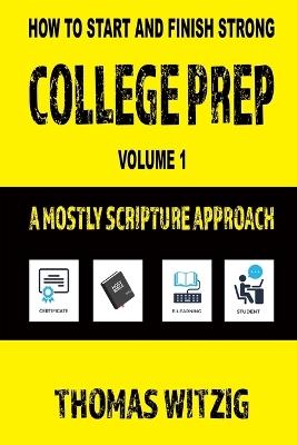 College Prep Volume 1: A Mostly Scripture Approach - Thomas Witzig - cover