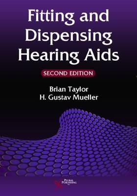 Fitting and Dispensing Hearing Aids - H. Gustav Mueller,Brian Taylor - cover